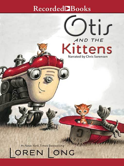 Title details for Otis and the Kittens by Loren Long - Available